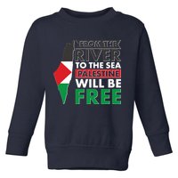 From The River To The Sea Palestine Will Be Free Toddler Sweatshirt
