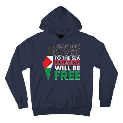 From The River To The Sea Palestine Will Be Free Tall Hoodie