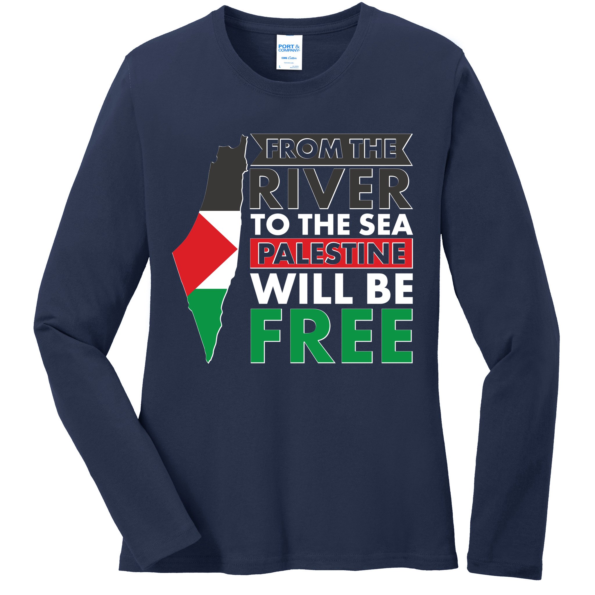 From The River To The Sea Palestine Will Be Free Ladies Long Sleeve Shirt