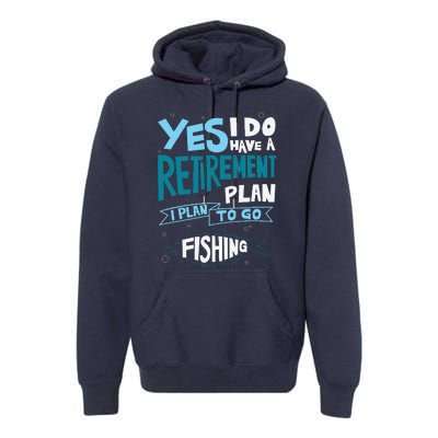 Fishing Retirement Plan Retired Gifts Grandpa Premium Hoodie