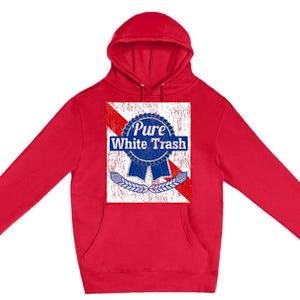 Funny Redneck Pure White Trash Premium Pullover Hoodie