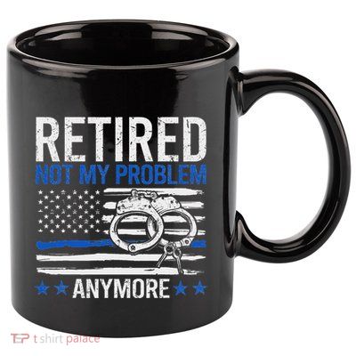 Funny Retired Police Officer Law Enforcement Retirement 11oz C Handle Ceramic Mug