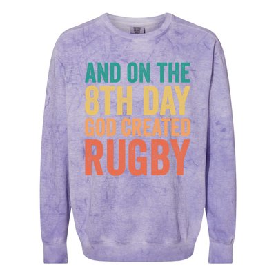 Funny Rugby Phrases Quotes And On The 8th Day God Created Gift Colorblast Crewneck Sweatshirt