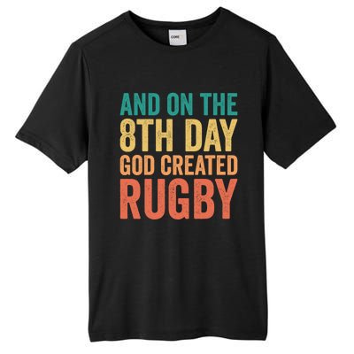 Funny Rugby Phrases Quotes And On The 8th Day God Created Gift Tall Fusion ChromaSoft Performance T-Shirt