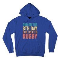 Funny Rugby Phrases Quotes And On The 8th Day God Created Gift Hoodie