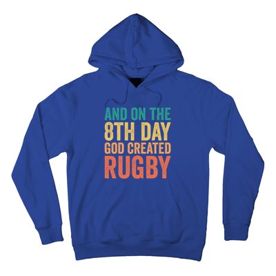 Funny Rugby Phrases Quotes And On The 8th Day God Created Gift Hoodie