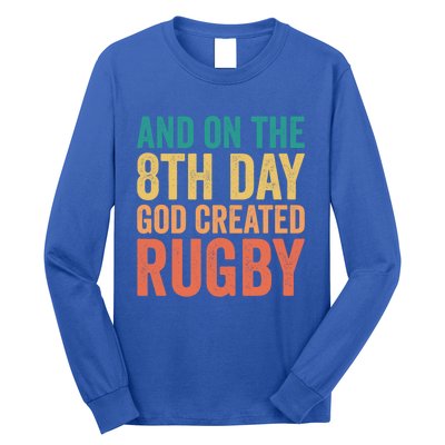 Funny Rugby Phrases Quotes And On The 8th Day God Created Gift Long Sleeve Shirt