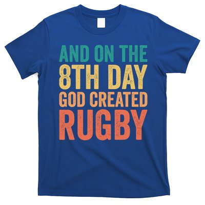 Funny Rugby Phrases Quotes And On The 8th Day God Created Gift T-Shirt