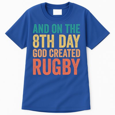 Funny Rugby Phrases Quotes And On The 8th Day God Created Gift Tall T-Shirt