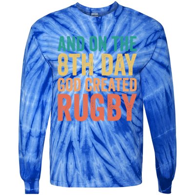 Funny Rugby Phrases Quotes And On The 8th Day God Created Gift Tie-Dye Long Sleeve Shirt