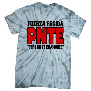 Fuerza Regida Pnte Pero No Te Enamores Tie-Dye T-Shirt