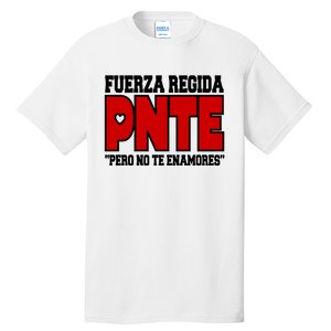 Fuerza Regida Pnte Pero No Te Enamores Tall T-Shirt