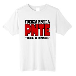 Fuerza Regida Pnte Pero No Te Enamores Tall Fusion ChromaSoft Performance T-Shirt