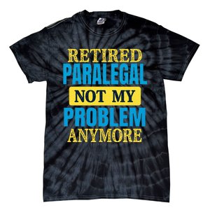 Funny Retired Paralegal Joke Retirement Party Tie-Dye T-Shirt