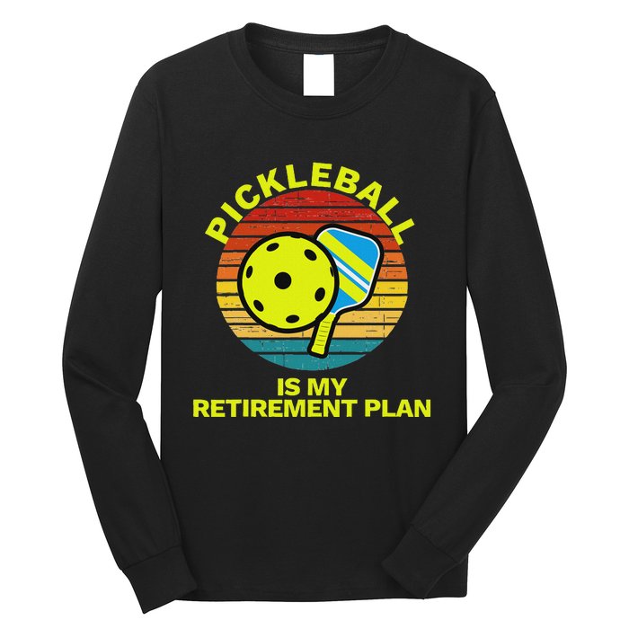 Funny Retirement Pickleball Apparel Pickle Ball Long Sleeve Shirt