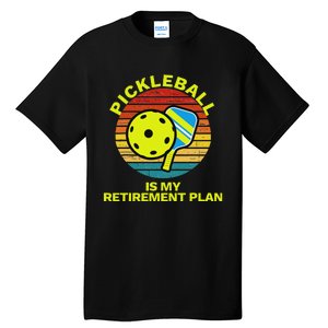 Funny Retirement Pickleball Apparel Pickle Ball Tall T-Shirt