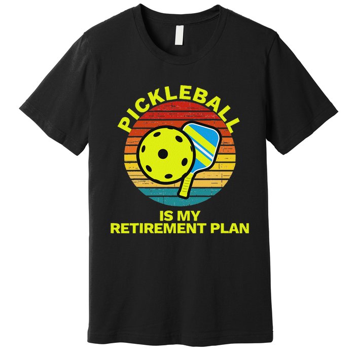 Funny Retirement Pickleball Apparel Pickle Ball Premium T-Shirt