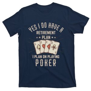 Funny Retirement Poker Gift For Retired Poker Player T-Shirt