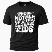 Funny Retro Proud Mother Of A Few Dumbass Kids Mothers Day Cooling Performance Crew T-Shirt