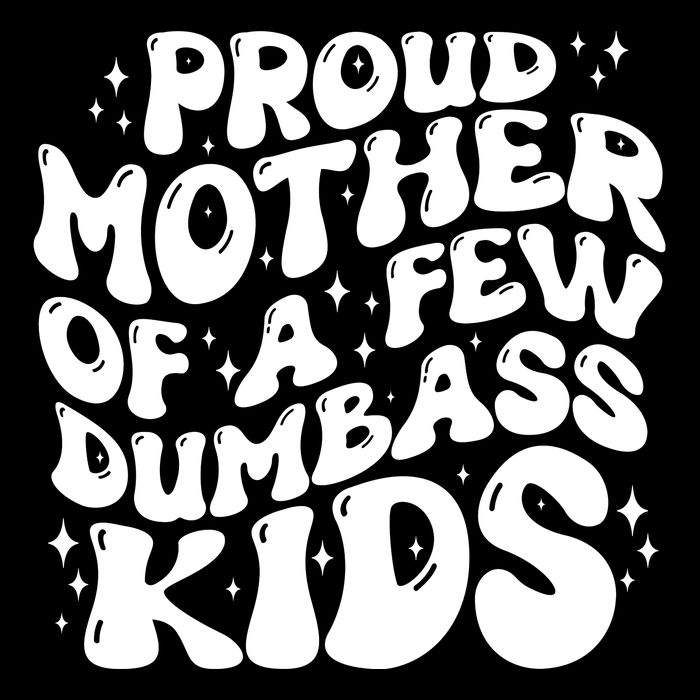 Funny Retro Proud Mother Of A Few Dumbass Kids Mothers Day Cooling Performance Crew T-Shirt
