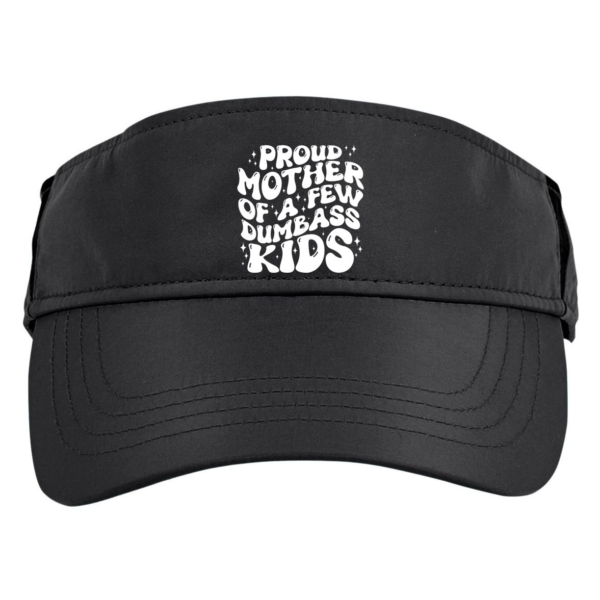 Funny Retro Proud Mother Of A Few Dumbass Kids Mothers Day Adult Drive Performance Visor