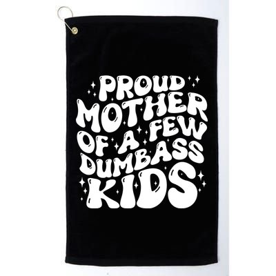 Funny Retro Proud Mother Of A Few Dumbass Kids Mothers Day Golf Towel