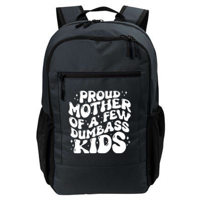 Funny Retro Proud Mother Of A Few Dumbass Kids Mothers Day Daily Commute Backpack