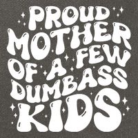 Funny Retro Proud Mother Of A Few Dumbass Kids Mothers Day Cotton Canvas Backpack