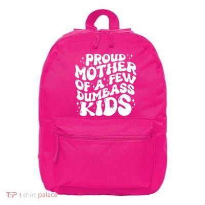 Funny Retro Proud Mother Of A Few Dumbass Kids Mothers Day 16 in Basic Backpack
