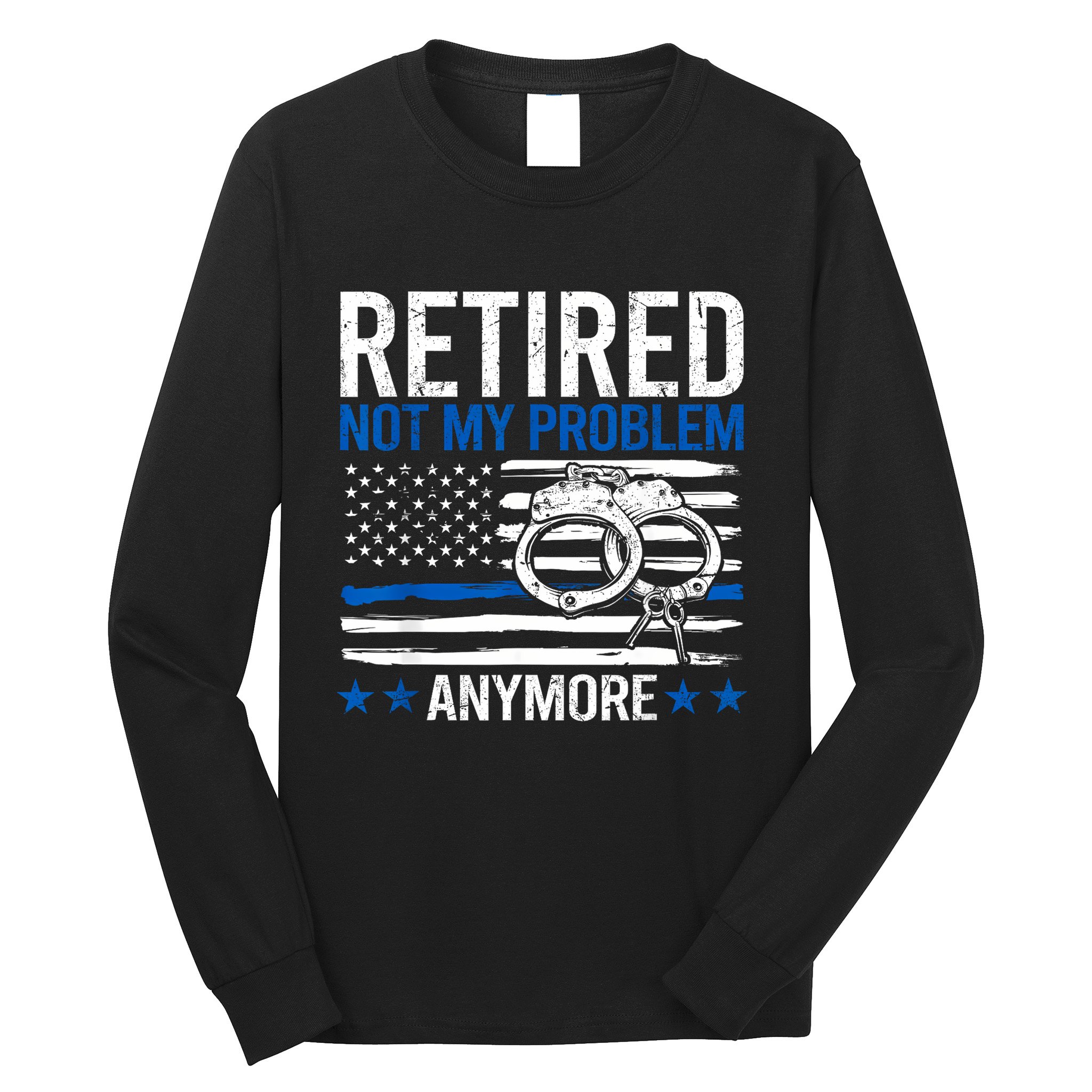 Funny Retired Police Officer Law Enforcement Retirement Long Sleeve Shirt