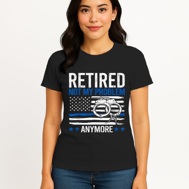 Funny Retired Police Officer Law Enforcement Retirement Womens T-Shirt