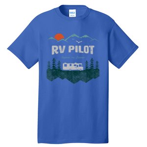 Funny Rv Pilot Camping Gift Funny Motorhome Travel Vacation Gift Tall T-Shirt