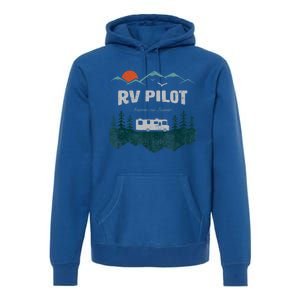 Funny Rv Pilot Camping Gift Funny Motorhome Travel Vacation Gift Premium Hoodie