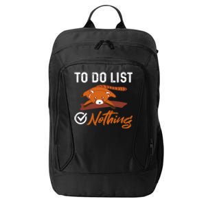 Funny Red Panda Lover To Do List Checkbox Nothing Lazy Relax Gift City Backpack