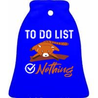 Funny Red Panda Lover To Do List Checkbox Nothing Lazy Relax Gift Ceramic Bell Ornament