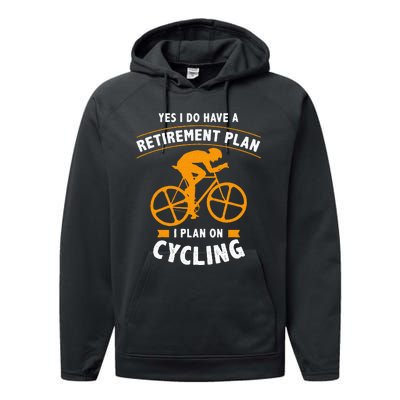 Funny Retirement Plan Cycling Bike Lover Gift Performance Fleece Hoodie