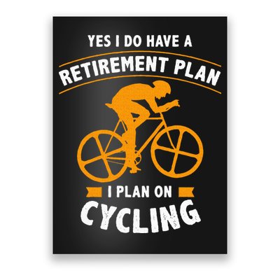 Funny Retirement Plan Cycling Bike Lover Gift Poster