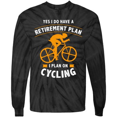 Funny Retirement Plan Cycling Bike Lover Gift Tie-Dye Long Sleeve Shirt