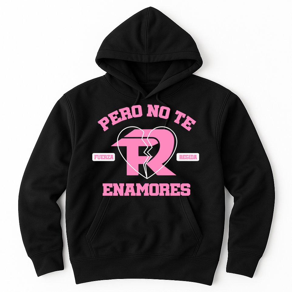 Fuerza Regida Pero No Te Enamores Hoodie