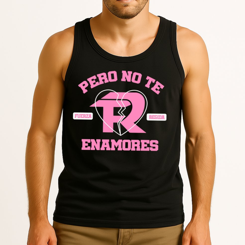 Fuerza Regida Pero No Te Enamores Tank Top