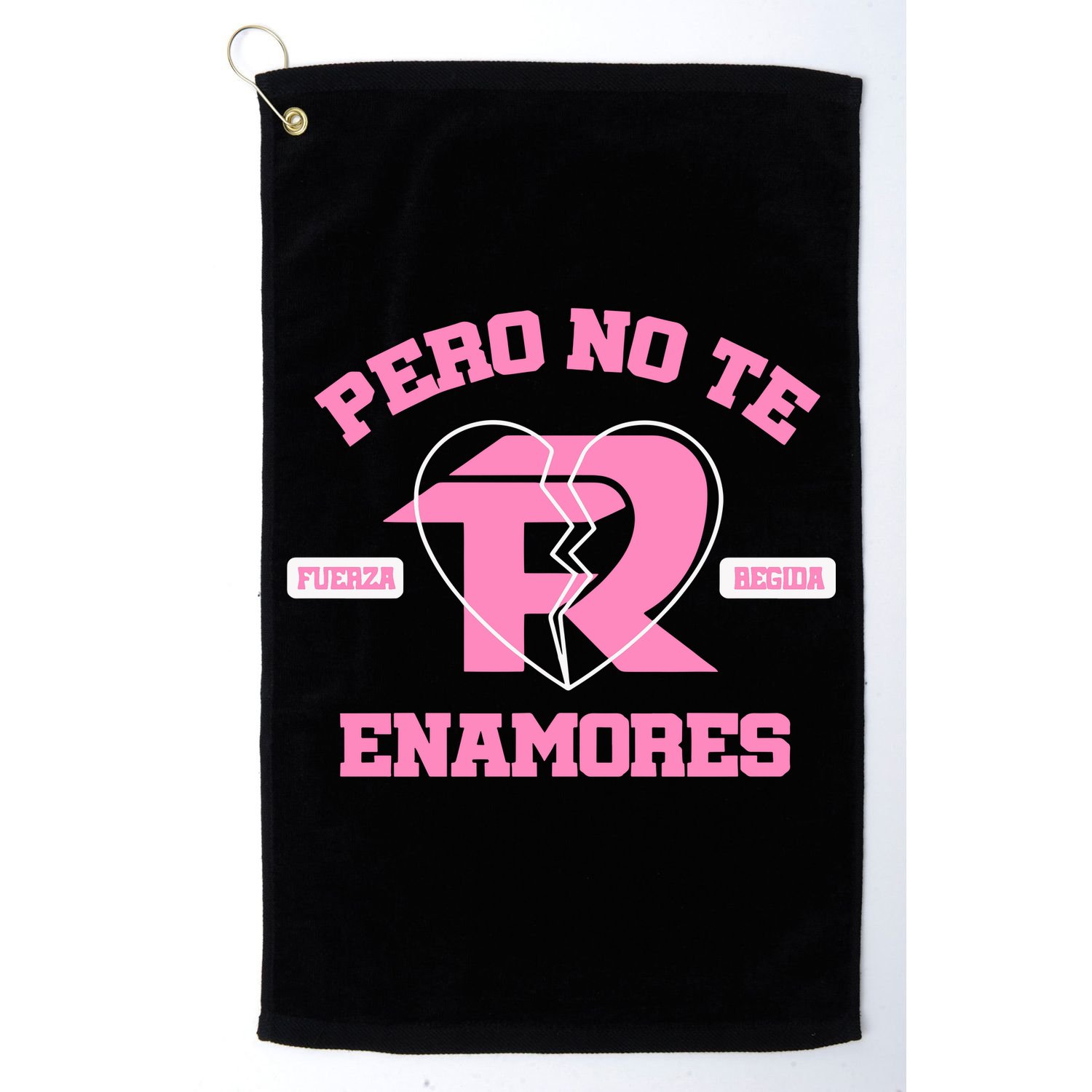 Fuerza Regida Pero No Te Enamores Golf Towel