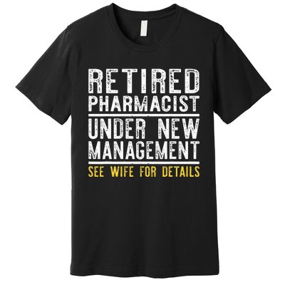 Funny Retirement Pharmacist Dad Retiring Party Humor Premium T-Shirt