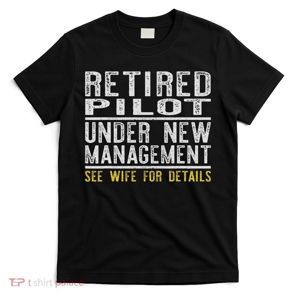 Funny Retirement Pilot Dad Retiring Party Humor T-Shirt