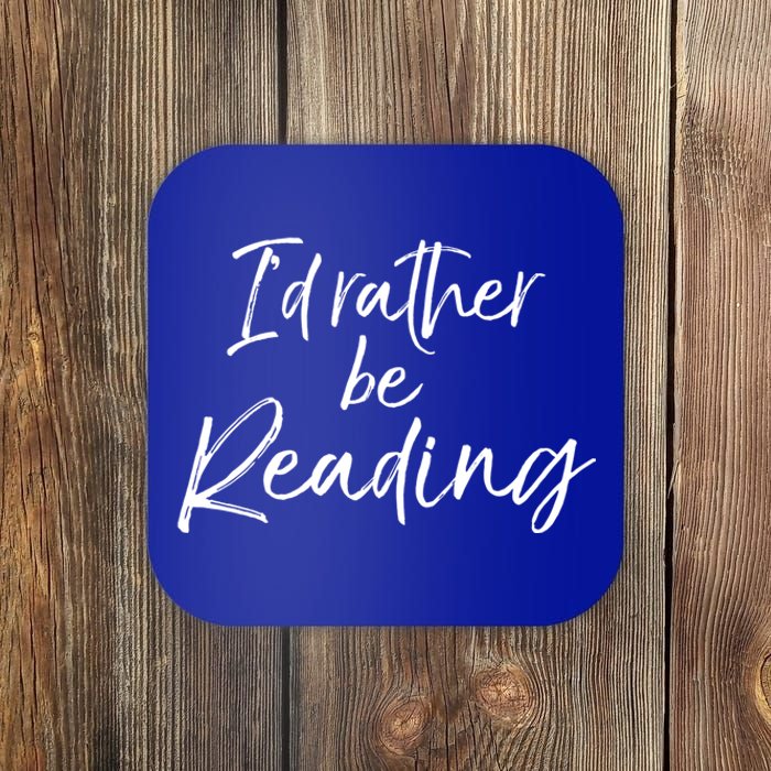 Funny Reader Quote For Book Lovers ID Rather Be Reading Gift Coaster