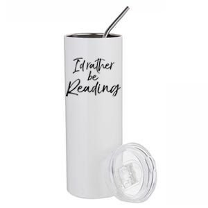 Funny Reader Quote For Book Lovers ID Rather Be Reading Gift Stainless Steel Tumbler