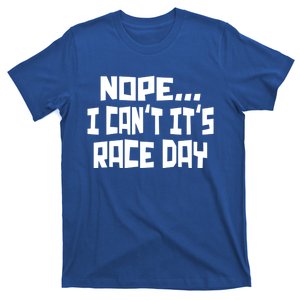 Funny Race Quote Dirt Track Auto Car Racing Funny Gift T-Shirt