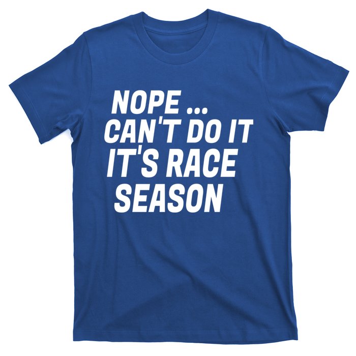 Funny Racing Quote Auto Racing Dirt Track Racing Meaningful Gift T-Shirt