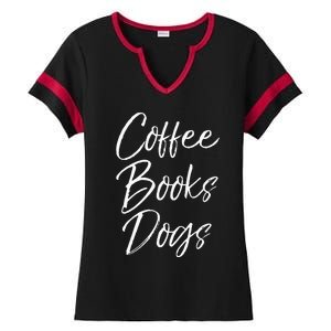 Funny Reading Quote For Dog Moms Cute Gift Coffee Books Dogs Ladies Halftime Notch Neck Tee