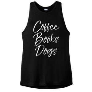 Funny Reading Quote For Dog Moms Cute Gift Coffee Books Dogs Ladies PosiCharge Tri-Blend Wicking Tank