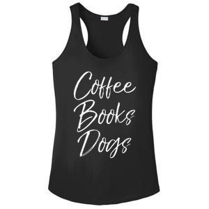 Funny Reading Quote For Dog Moms Cute Gift Coffee Books Dogs Ladies PosiCharge Competitor Racerback Tank